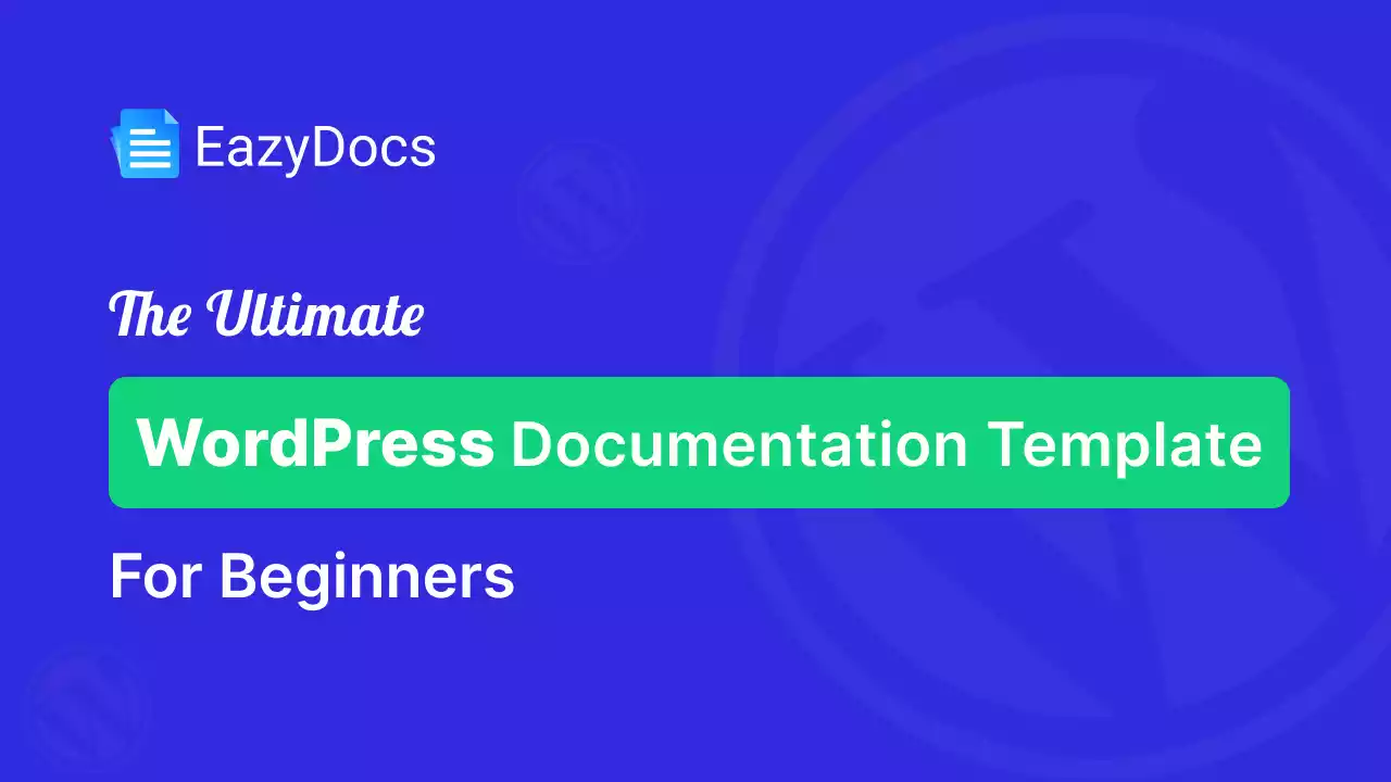 The Ultimate WordPress Documentation Template for Beginners (No Coding Required!)
