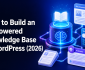How to Build an AI-Powered Knowledge Base in WordPress (2026)