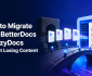 How to Migrate from BetterDocs to EazyDocs Without Losing Content